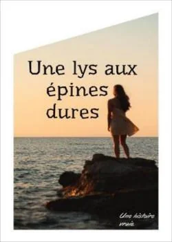 Une lys aux épines dures.