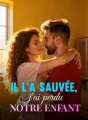 Il l'a sauvée, j'ai perdu notre enfant cover