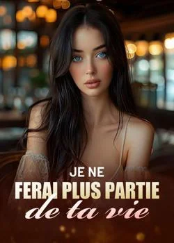 Je ne ferai plus partie de ta vie