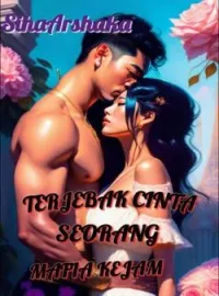 TERJEBAK CINTA SEORANG MAFIA KEJAM