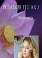 PELAKOR ITU AKU cover