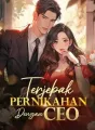 Terjebak Pernikahan dengan CEO cover