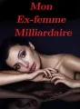 Mon Ex-femme Milliardaire cover