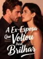 A Ex-Esposa Que Voltou Para Brilhar cover
