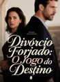 Divórcio Forjado: O Jogo do Destino cover