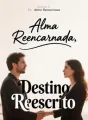 Alma Reencarnada, Destino Reescrito cover