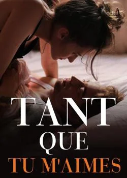 Tant que tu m'aimes