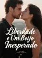 Liberdade e Um Beijo Inesperado cover