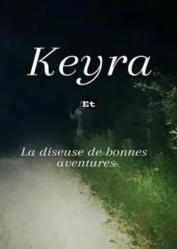 Keyra et la diseuse de bonnes aventures
