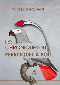 Les chroniques du perroquet à poil