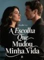 A Escolha Que Mudou Minha Vida cover