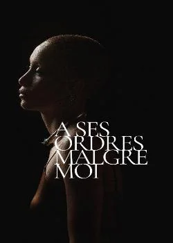 A SES ORDRES MALGRÉ MOI !