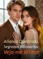 Aliança Quebrada, Segredos Bilionários: Veja-me Brilhar cover