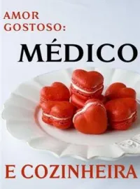 Amor Gostoso: Médico e Cozinheira