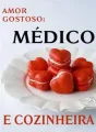 Amor Gostoso: Médico e Cozinheira cover