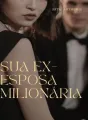 Your Millionaire Ex- Wife cover