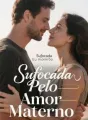 Sufocada Pelo Amor Materno cover