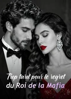 Trop tard pour le regret du Roi de la Mafia