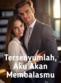 Tersenyumlah, Aku Akan Membalasmu cover