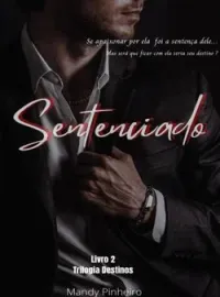 Sentenciado - Trilogia destinos livros 2