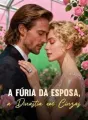 A Fúria da Esposa, a Dinastia em Cinzas cover