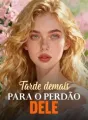 Tarde demais para o perdão dele cover