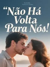 Não Há Volta Para Nós