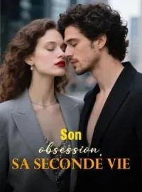 Son obsession, sa seconde vie