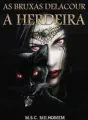 AS BRUXAS DELACOUR: A HERDEIRA cover