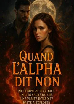 Quand l'Alpha dit non... la Lune choisit à sa place.
