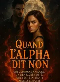 Quand l'Alpha dit non... la Lune choisit à sa place.