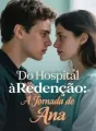 Do Hospital à Redenção: A Jornada de Ana cover