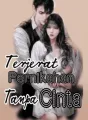 Terjerat Pernikahan Tanpa Cinta cover