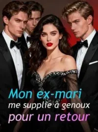 Mon ex-mari me supplie à genoux pour un retour