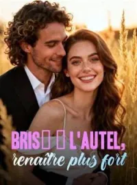 Brisé à l'autel, renaître plus fort