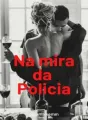 Na mira da Policia cover