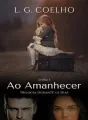 Ao Amanhecer - Livro 1 - Trilogia Durante os Dias  cover