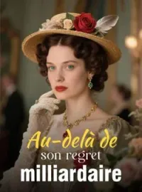 Au-delà de son regret milliardaire