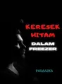 KERESEK HITAM DALAM FREEZER cover