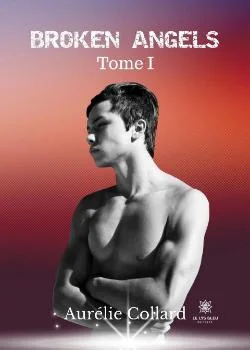 Broken angels: Tome I