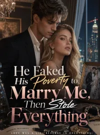 He Faked His Poverty to Marry Me, Then Stole Everything
