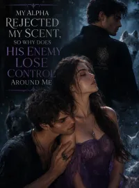 My Alpha Rejected My Scent, So Why Does His Enemy Lose Control Around Me